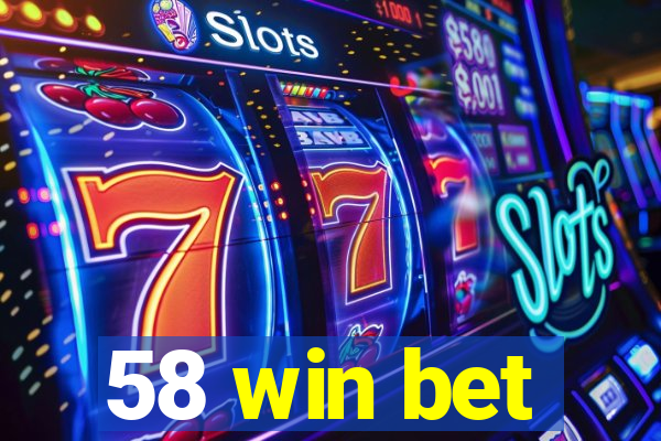 58 win bet